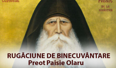 Rugăciunea de binecuvântare a Părintelui Paisie
