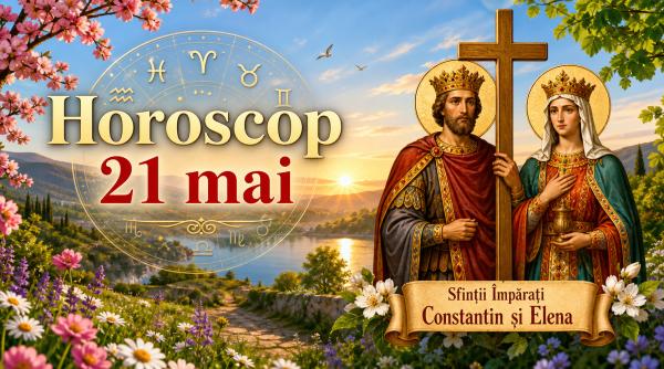 Zodiile care se îmbogățesc de Sfinții Constantin și Elena! Se întâmplă pe 21 mai, cine primește un semn divin